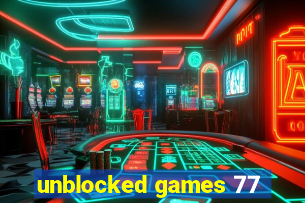 unblocked games 77